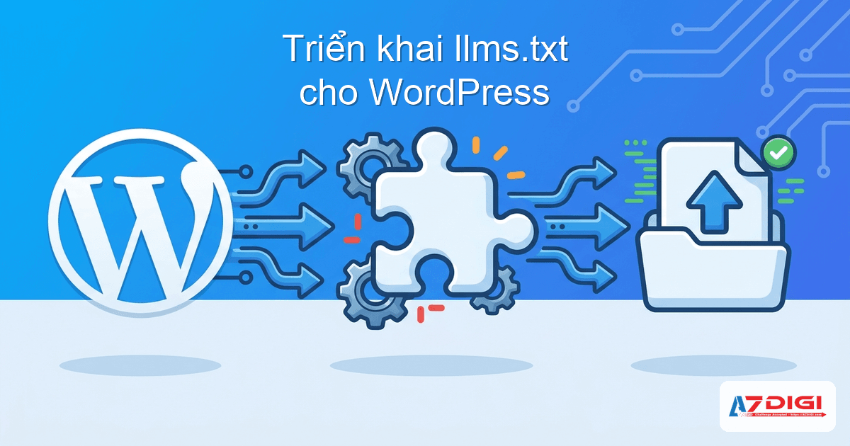 llms.txt là gì? Hướng dẫn tối ưu website cho AI (ChatGPT, Claude, Gemini) 6 Triển khai llms.txt cho WordPress với plugin
