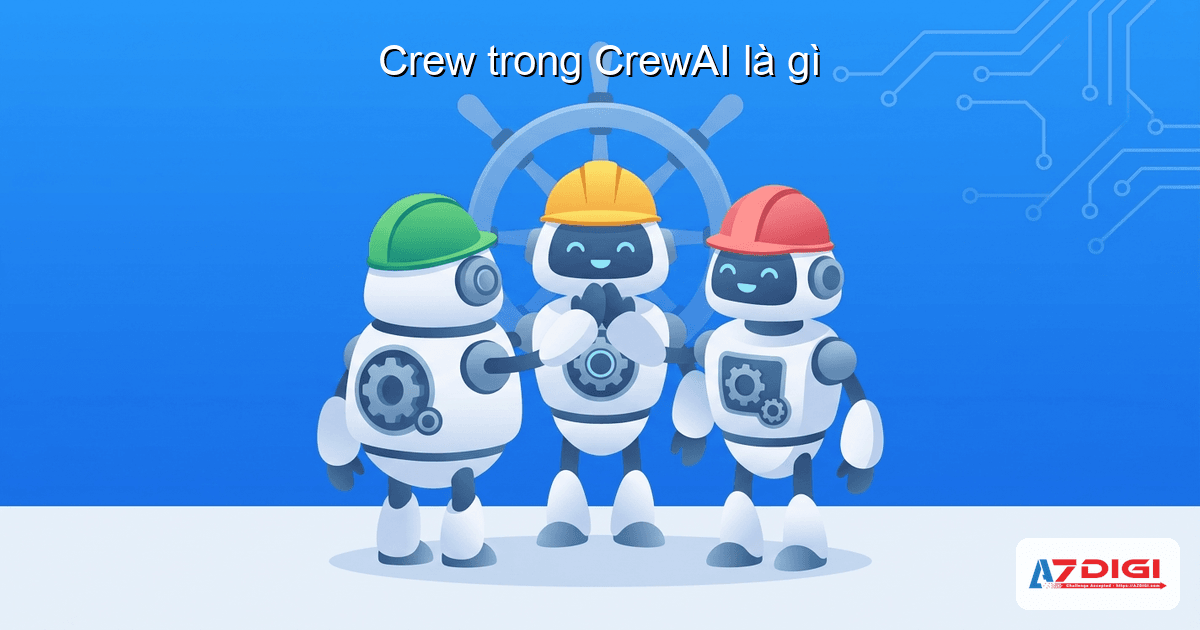 Crew: điều phối đội ngũ AI agents trong CrewAI 2 Crew trong CrewAI là gì