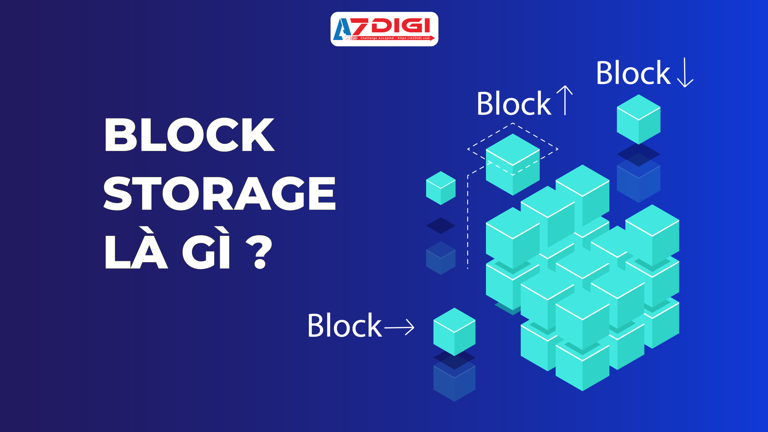 Tìm hiểu về Block Storage – Giải pháp lưu trữ dữ liệu lớn 2 Block Storage lưu trữ dữ liệu thành các khối riêng lẻ (blocks)