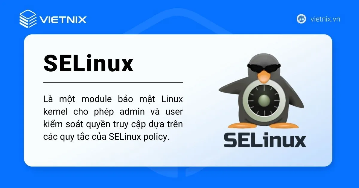 Disable SELinux trên CentOS 7 hiệu quả và nhanh chóng 8 SELinux là một hệ thống bảo mật được tích hợp vào nhân Linux