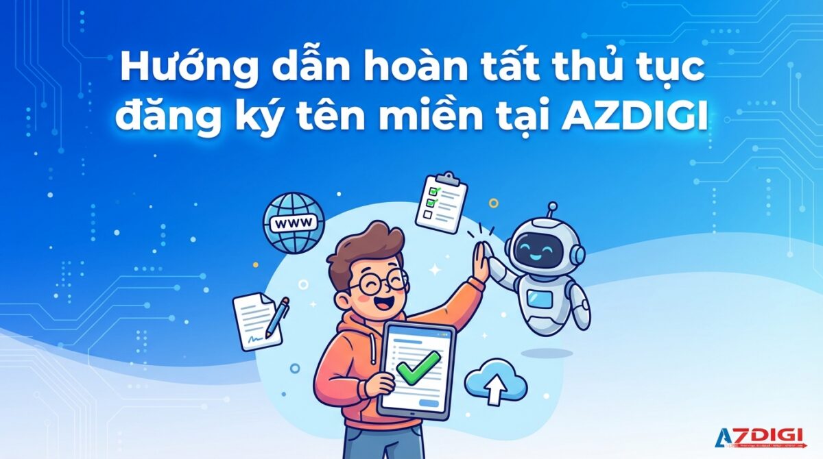 huong dan hoan tat thu tuc dang ky ten mien tai azdigi 1768571908 1200x670 1