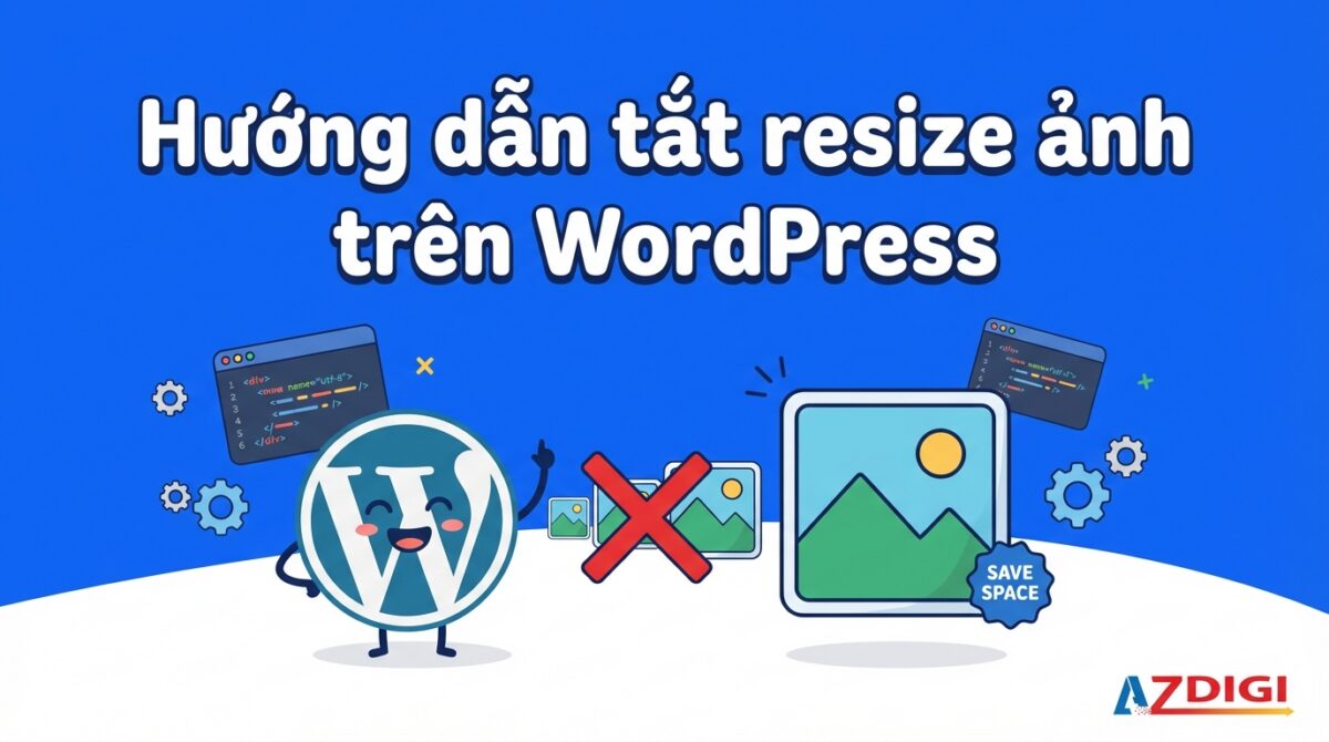 Hướng dẫn tắt resize ảnh trên WordPress 1 Hướng dẫn tắt resize ảnh trên WordPress