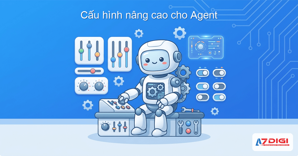 Agent trong CrewAI: tạo AI worker chuyên biệt 4 Cấu hình nâng cao cho Agent