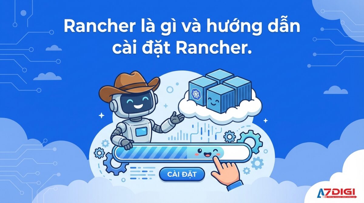 rancher la gi va huong dan cai dat rancher 1768554837 1200x670 1