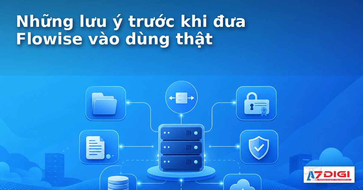 Flowise là gì? Khi nào nên self-hosted trên VPS để tạo chatbot AI 6 Minh hoạ các lưu ý về lưu trữ, reverse proxy, bảo mật và scale khi self-hosted Flowise