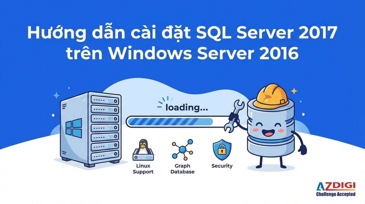 Hướng dẫn cài đặt SQL Server 2017 trên Windows Server 2016 1 Hướng dẫn cài đặt SQL Server 2017 trên Windows Server 2016