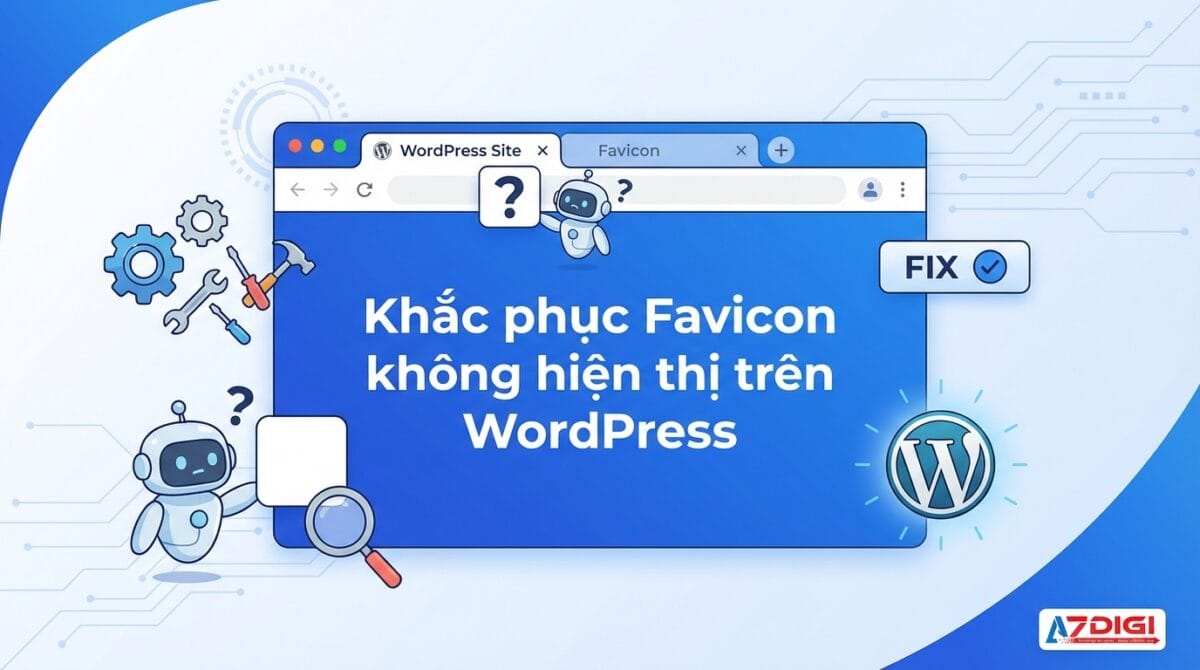 Khắc phục Favicon không hiện thị trên WordPress 1 Khắc phục Favicon không hiện thị trên WordPress