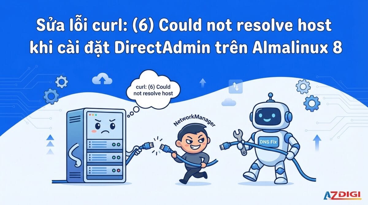 sua loi curl 6 could not resolve host khi cai dat directadmin tren almalinux 8 1768586532 1200x670 1