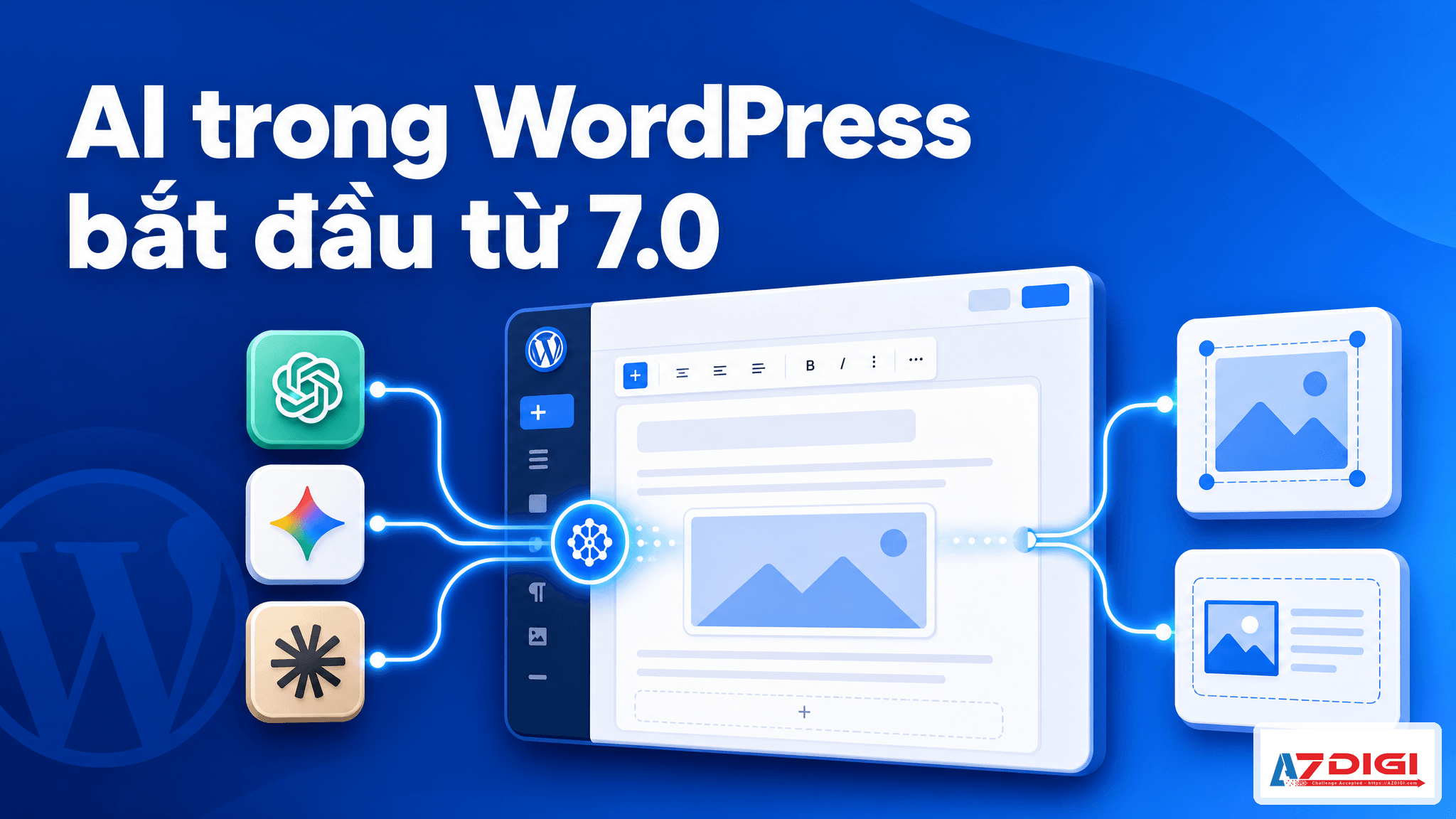 WordPress 7.0 có gì mới? Toàn cảnh thay đổi đáng chú ý trong phiên bản Armstrong 3 AI trong WordPress 7.0 và màn hình Connectors